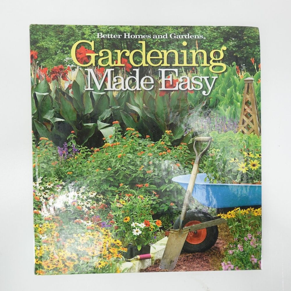 Gardening Made Easy Better Homes & Gardens 2009 Illustrated Guide Meredith
